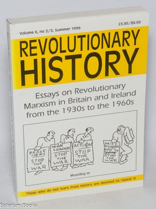 Cat.No: 222627 Revolutionary History; Volume 6, no 2/3, Summer 1996. Essays on...