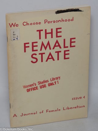 Cat.No: 222817 The female state; a journal of female liberation #4, April, 1970: we...