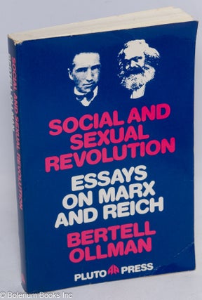 Cat.No: 222903 Social and sexual revolution essays on Marx and Reich. Bertell Ollman