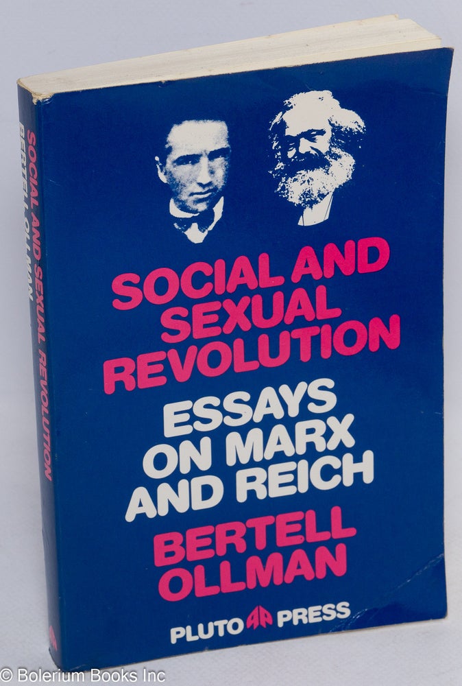 Cat.No: 222903 Social and sexual revolution essays on Marx and Reich. Bertell Ollman.