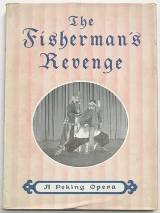 The Fisherman's revenge, a Peking opera. Translated by Yang Hsien-yi and Gladys Yang. A Brief introduction to Peking opera, by Ma Yen-hsiang