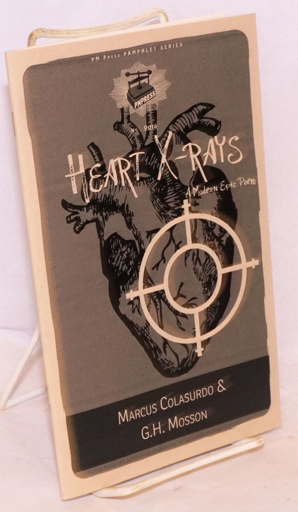 Cat.No: 223015 Heart X-Rays: A Modern Epic Poem. Marcus Colasurdo, G H. Mosson.