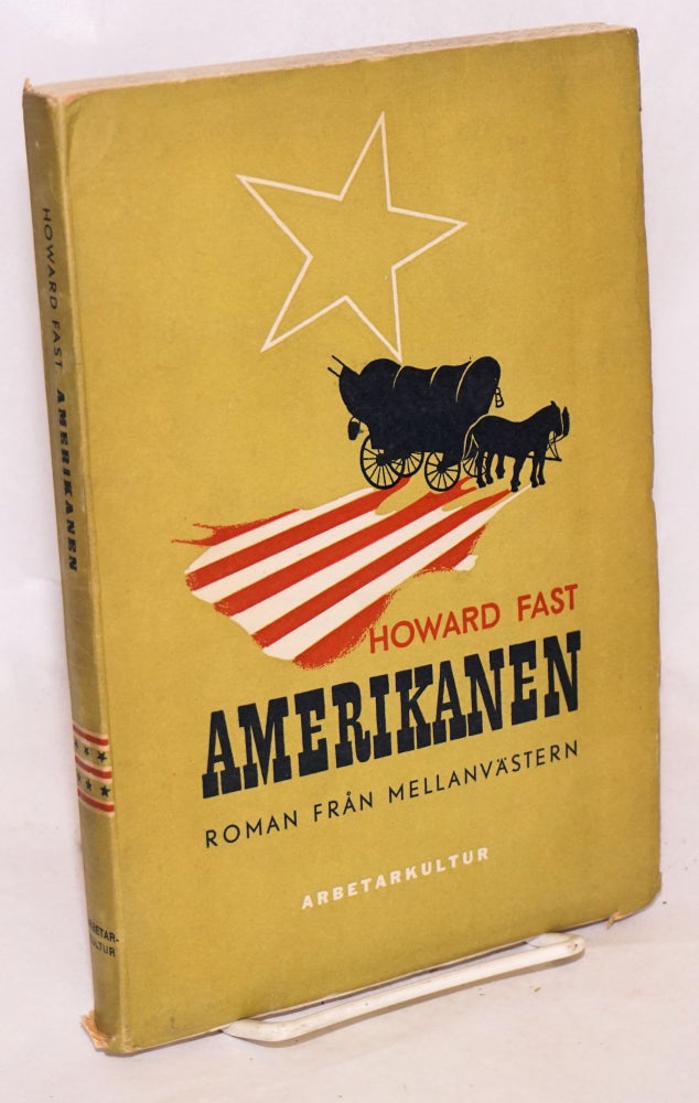 Cat.No: 223061 Amerikanen: roman fran mellanvästern. Howard Fast.