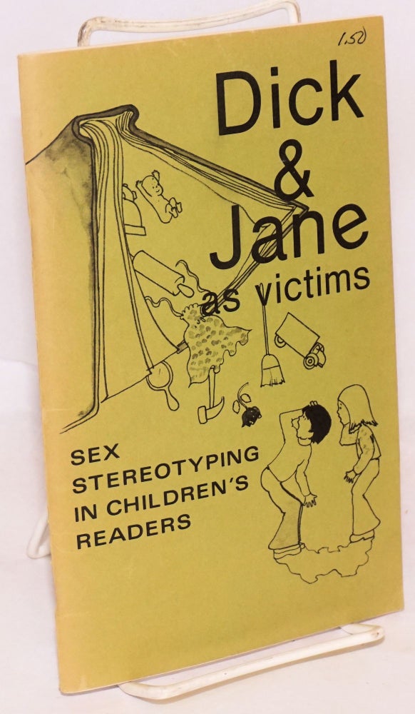 Cat.No: 223083 Dick and Jane as victims; sex stereotyping in children's books. Women on Words, Images.