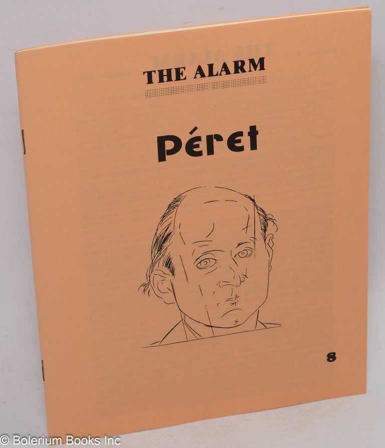 Cat.No: 223116 The Alarm. Number 8 (Summer 1981). Incidents from the Life of Benjamin Peret. edited and, Stephen Schwartz.