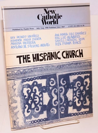 Cat.No: 22328 New Catholic World: July/August 1980: The Hispanic Church. Robert J. Heyer,...