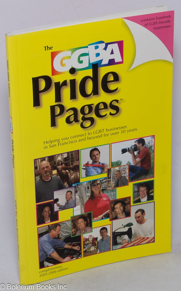 Cat.No: 223313 The GGBA Pride Pages 2005-2006 edition helping you connect to LGBT businesses in San Francisco and beyond