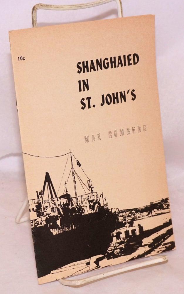 Cat.No: 223317 Shanghaied in St. John's [cover title]. Max Romberg.