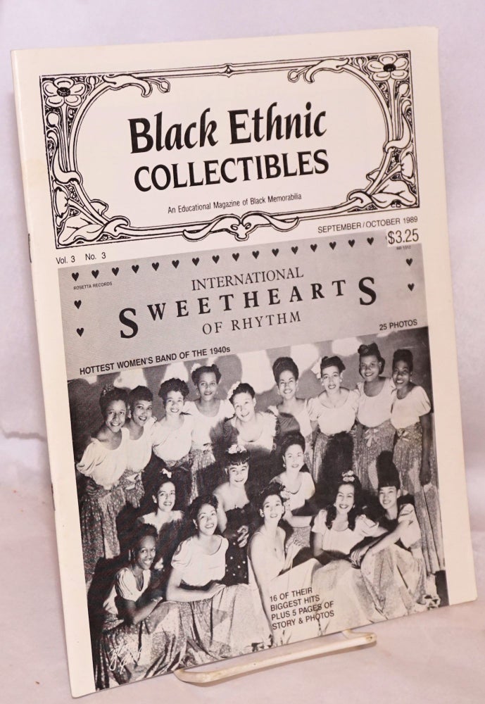 Cat.No: 223331 Black Ethnic Collectibles: an educational magazine of Black memorabilia; vol. 3, #3, September/October 1989. Jeanette B. Carson, Jacqueline Boggan publisher, Jan Faulkner, Virginia Colbert.