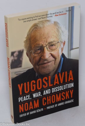 Cat.No: 223389 Yugoslavia: Peace, War, and Dissolution. Noam Chomsky, Davor Dzalto