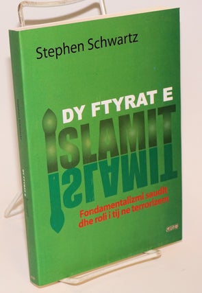 Cat.No: 223637 Dy Ftyrat e Islamit: Fondamentalizmi Saudit dhe roli i tij ne terrorizem....
