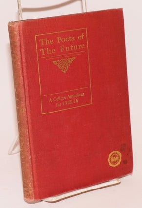 Cat.No: 223687 The Poets of the Future: a college anthology for 1915-16. Henry T....