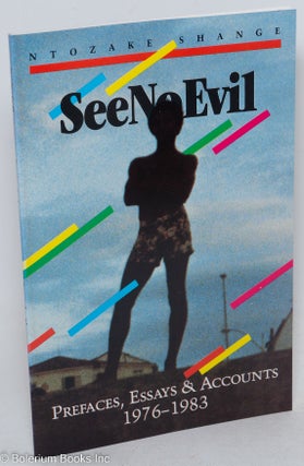 Cat.No: 22374 See No Evil; prefaces, essays & accounts, 1976-1983. Ntozake Shange, by...