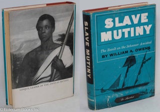 Cat.No: 2238 Slave mutiny; the revolt on the schooner Amistad. William A. Owens