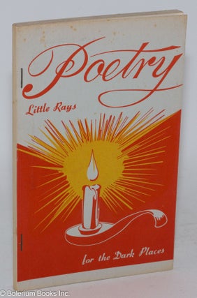 Cat.No: 223839 Little Rays for the Dark Places: poetry. William Henry Atkinson
