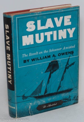 Slave mutiny; the revolt on the schooner Amistad.