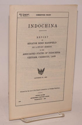 Cat.No: 223915 Indochina. Report of Mike Mansfield on study mission to Associated States...