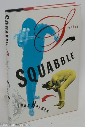 Cat.No: 22396 Squabble and other stories. John Holman
