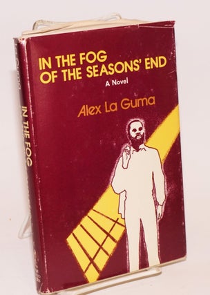 Cat.No: 223993 In the Fog of the Season's End a novel. Alex La Guma