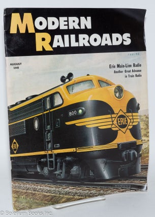 Modern Railroads, Picturing Railroad Progress For Key Railroad Men. Motive Power . Cars . Shops . Track and Roadway . Bridges and Buildings . Communications . Signalling [four issues]