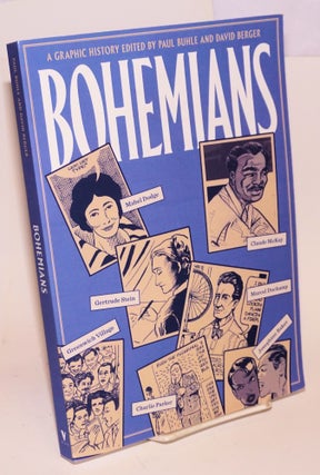 Cat.No: 224143 Bohemians: a graphic history. Paul Buhle, David Berger, Luisa Cetti,...