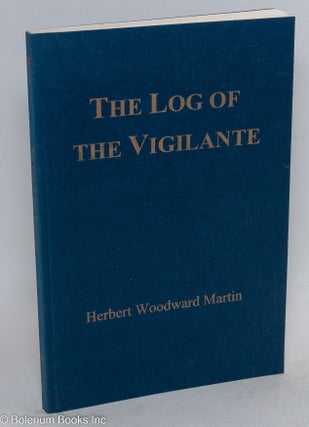 Cat.No: 224183 The Log of The Vigilante (poem). Herbert Woodward Martin