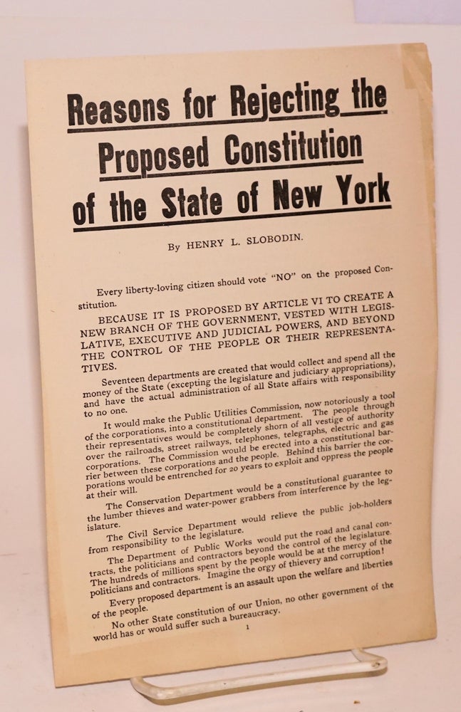 Cat.No: 224213 Reasons for rejecting the proposed Constitution of the State of New York. Henry L. Slobodin.