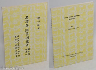Cat.No: 224323 Chinese Footprints in America / Yu ji Hua zong Meizhou huai gu. Princeton...