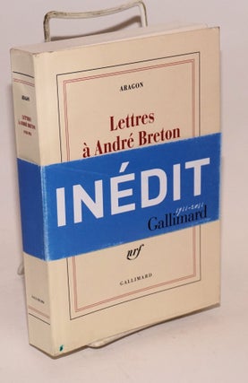 Cat.No: 224401 Lettres à André Breton: 1918-1931. Louis Aragon