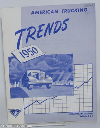 Trends. Showing the year-to-year changes in the pattern of many phases of motor truck operation. Produced by Public Relations Department [2 consecutive issues]
