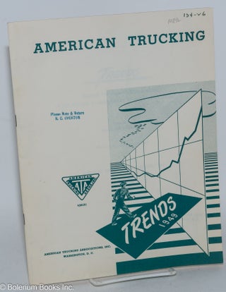 Trends. Showing the year-to-year changes in the pattern of many phases of motor truck operation. Produced by Public Relations Department [2 consecutive issues]