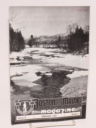Cat.No: 224466 Boston and Maine Railroad Magazine. Volume 15, February 1947, Number 2. H....