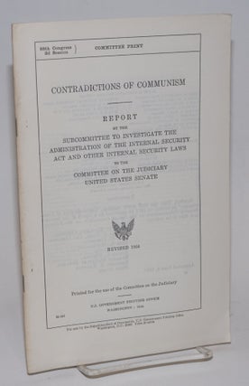 Cat.No: 224528 Contradictions of Communism. Subcommittee to Investigate the...