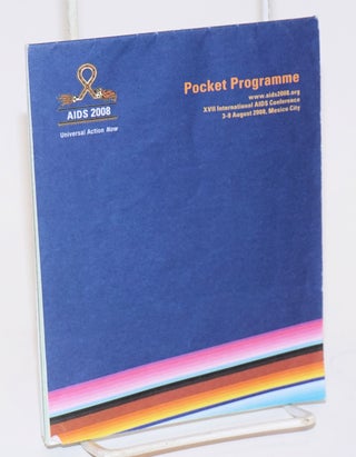 Cat.No: 224557 AIDS 2008: Universal Action Now Pocket Programme XVII International AIDS...
