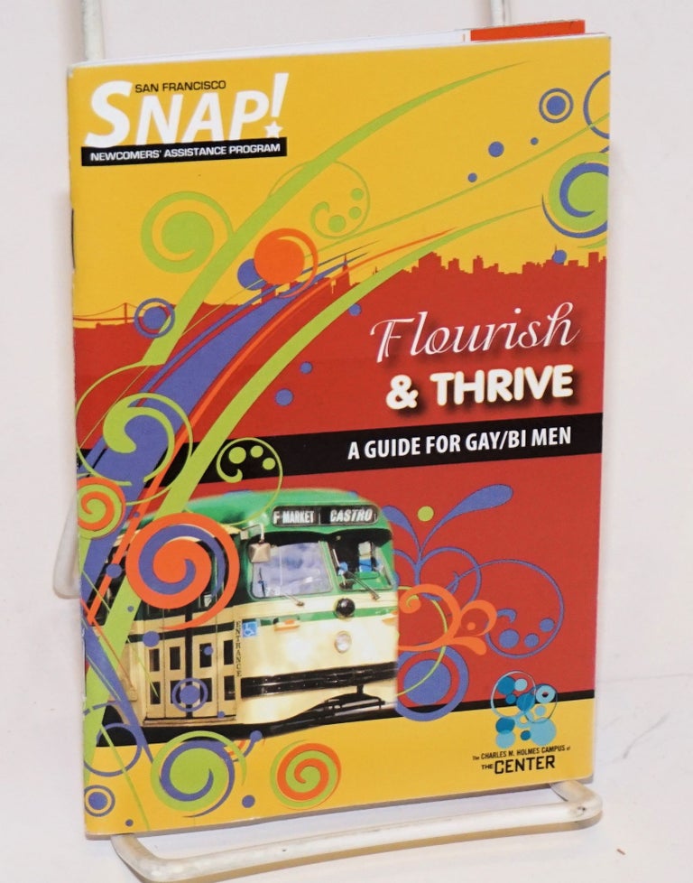 Cat.No: 224697 Snap! San Francisco Newcomers Assistance Program Flourish and thrive; a guide for gay/bi men
