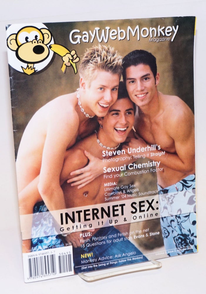 Cat.No: 224712 Gay Web Monkey Magazine: bringing you the best in the gay & lesbian internet; vol. 2, #2 Summer, 2004. Fabrice Tasendo, Steven Underhill.
