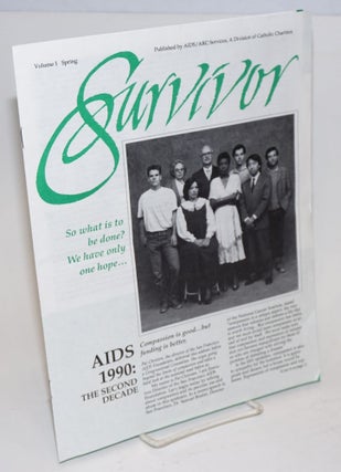 Cat.No: 224926 Survivor: volume 1, Spring 1990: AIDS 1990: the second decade. Arnie...
