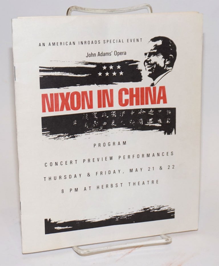Cat.No: 225036 An American Inroads special event: John Adams' opera Nixon in China, program, concert preview performances Thursday & Friday May 21 & 22 8pm at Herbst Theatre