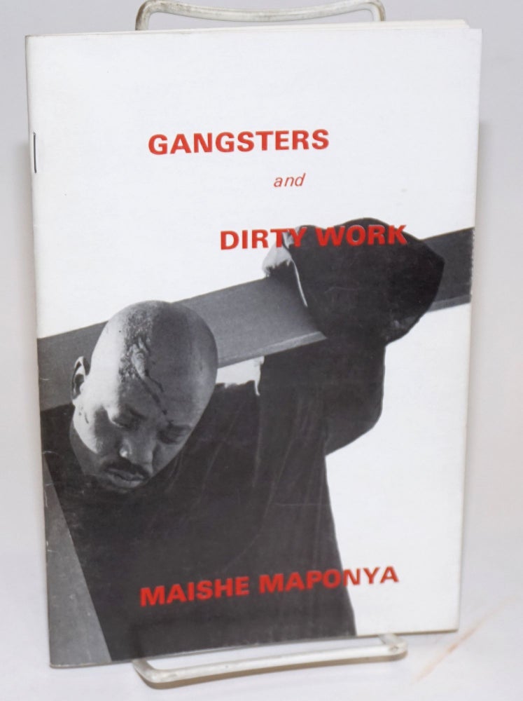 Cat.No: 225063 Gangsters; a one-act, three-man play and Dirty Work; a one-man play. Maishe Maponya.