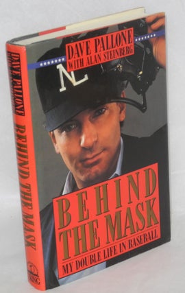 Cat.No: 22509 Behind the Mask: my double life in baseball. Dave Pallone, Alan Steinberg