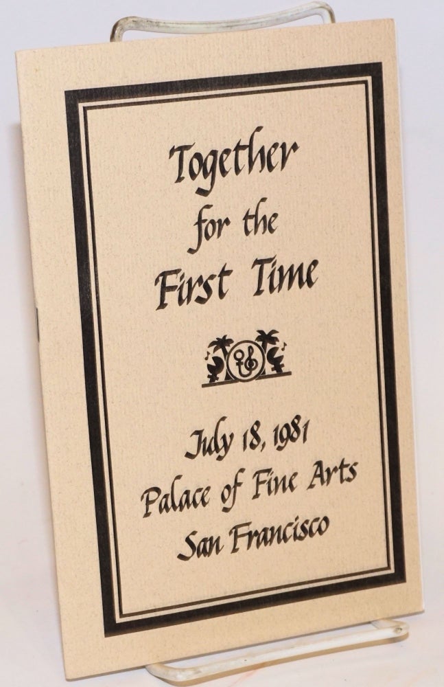 Cat.No: 225199 Together for the First Time: with special guest Pat Bond Saturday July 18, 1991, Palace of Fine Arts San Francisco. Los Angeles Women's Community Chorus, the San Francisco Lesbian Chorus.
