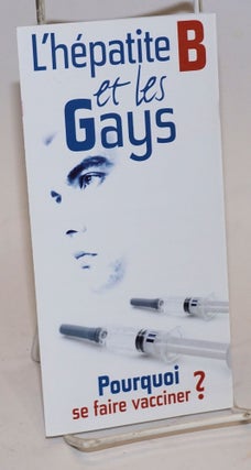 Cat.No: 225214 L'hepatite B et les Gays: pourquois se faire vacciner? [brochure