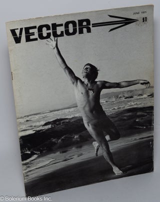 Cat.No: 225318 Vector: a voice for the homosexual community; vol. 7, #6, June 1971...
