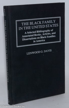Cat.No: 225333 The Black Family in the United States: a select bibliography of annotated...