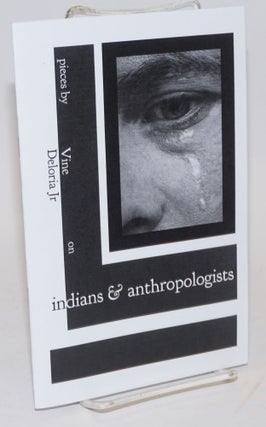 Cat.No: 225436 Pieces by Vine Deloria Jr. on Indians and Anthropologists. Vine Deloria,...