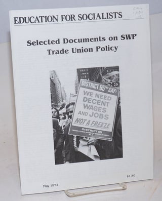 Cat.No: 225540 Selected documents on SWP trade union policy. Socialist Workers Party