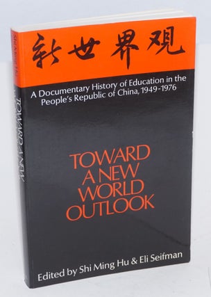 Cat.No: 225555 Toward a new world outlook: a documentary History of education in the...