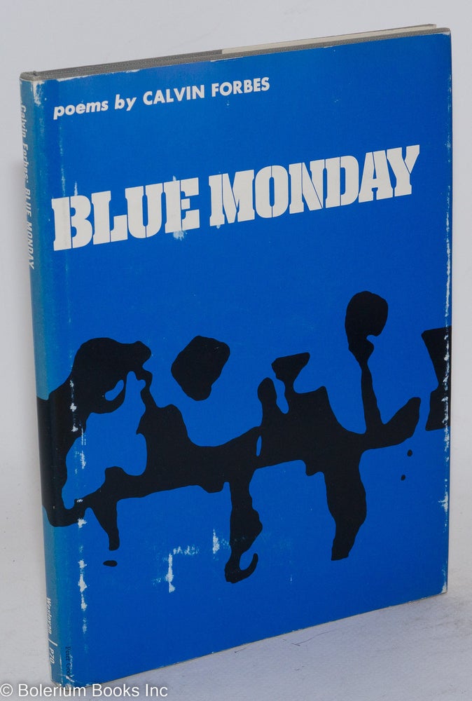 Cat.No: 22571 Blue Monday poems. Calvin Forbes.