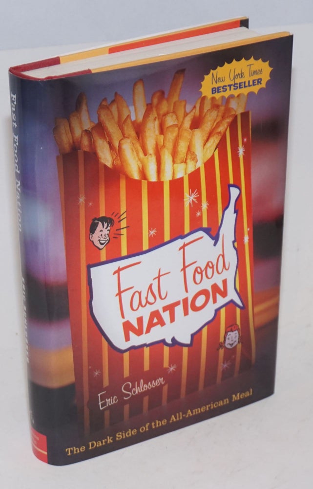 Cat.No: 225743 Fast Food Nation; the dark side of the all-american meal. Eric Schlosser.