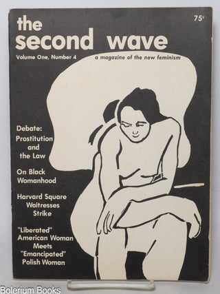 Cat.No: 225826 The Second Wave: a magazine of the new feminism vol. 1, #4